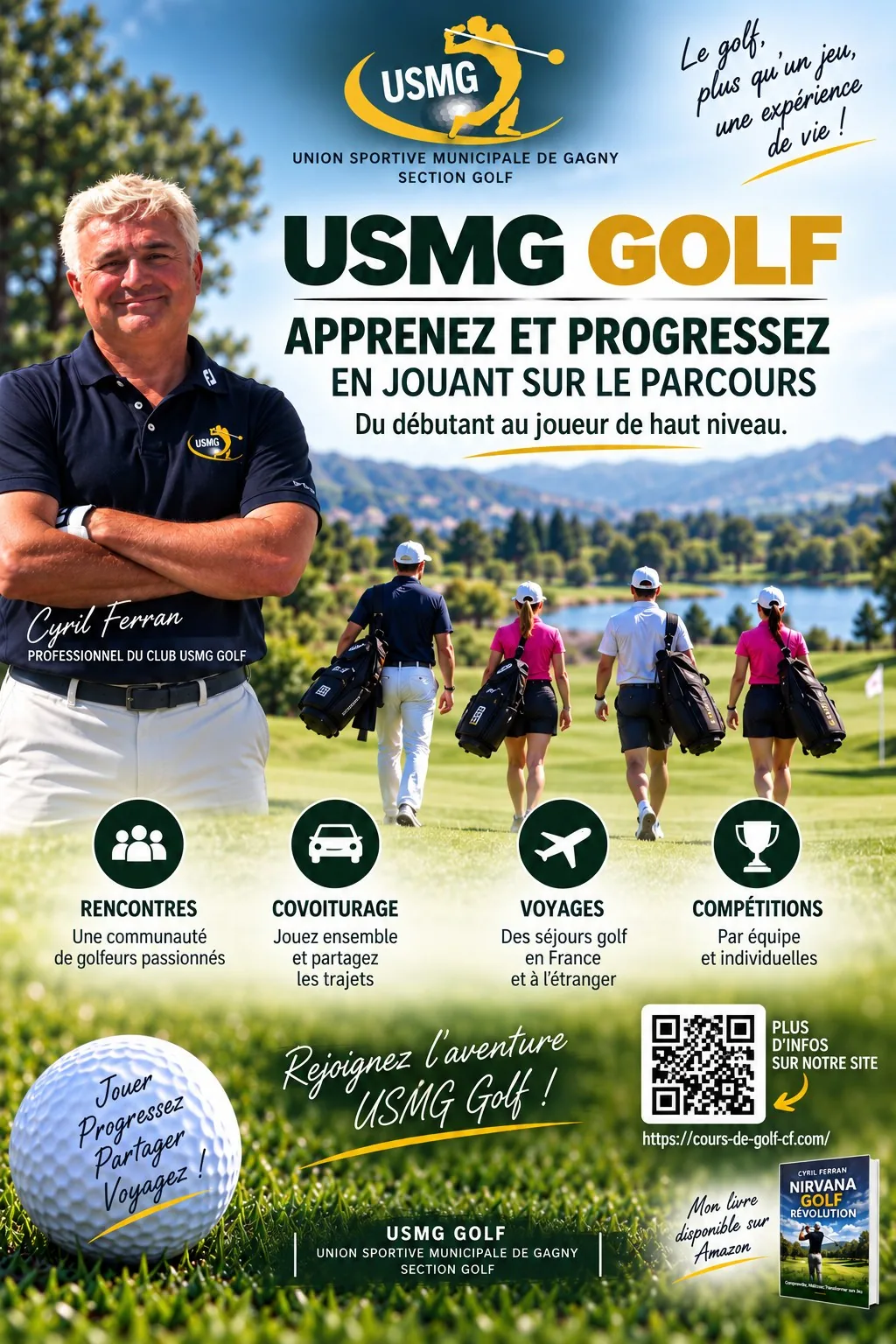 Affiche Cyril Ferran, professionnel du club USMG Golf : professionnel de golf PGA et ancien joueur professionnel, champion de France PGA par équipes 2023, auteur de Nirvana Golf Révolution. Cours individuels, cours collectifs jusqu'à 4 joueurs, coaching et suivi, accompagnement en compétition. Jouer à apprendre !