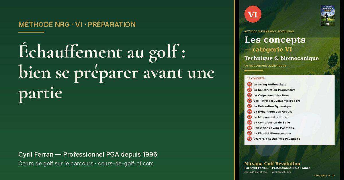 Échauffement au golf : bien se préparer avant une partie — méthode Nirvana Golf Révolution