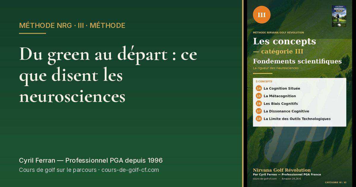 Du green au départ : ce que disent les neurosciences — méthode Nirvana Golf Révolution