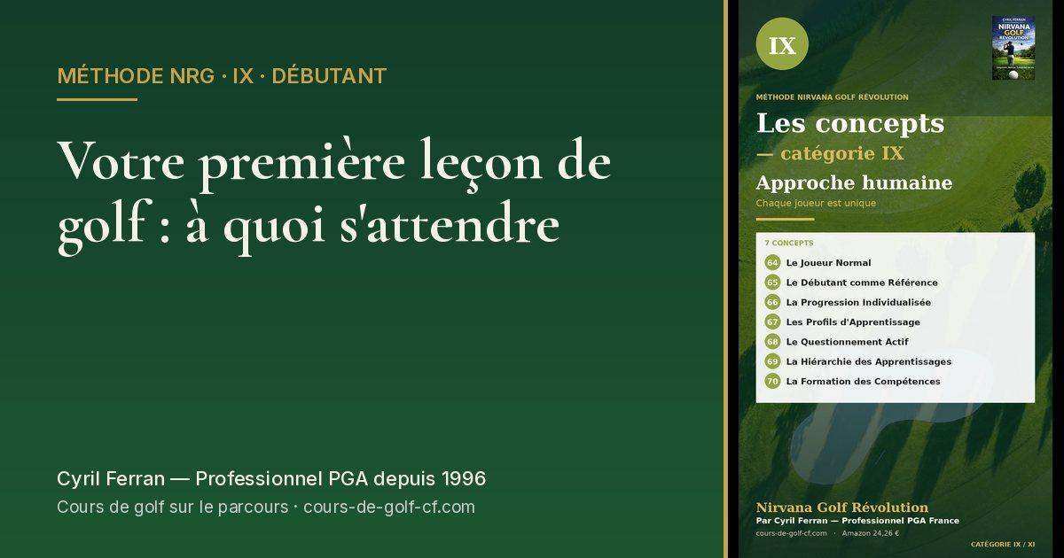 Votre première leçon de golf : à quoi s'attendre — méthode Nirvana Golf Révolution